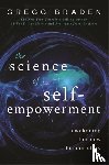 Braden, Gregg - The Science of Self-Empowerment