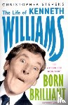 Stevens, Christopher - Kenneth Williams: Born Brilliant