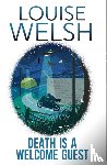 Welsh, Louise - Death is a Welcome Guest