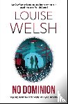 Welsh, Louise - No Dominion