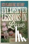Bishop, Bernardine - Unexpected Lessons in Love