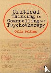 Colin Feltham - Critical Thinking in Counselling and Psychotherapy