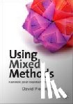 Plowright - Using Mixed Methods: Frameworks for an Integrated Methodology - Frameworks for an Integrated Methodology
