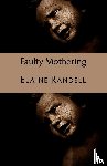 Randell, Elaine - Faulty Mothering