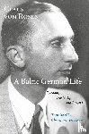 Rosen, Claus von - A Baltic German Life