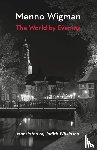 Wigman, Menno - The World by Evening