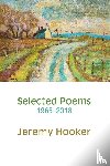 Hooker, Jeremy - Selected Poems 1965-2018