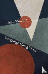 Phillips, John - Language Being Time