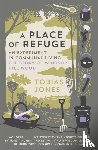 Jones, Tobias - A Place of Refuge