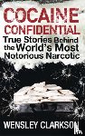 Clarkson, Wensley - Cocaine Confidential