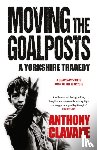 Clavane, Anthony - Moving The Goalposts