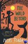 Torday, Piers - The Last Wild Trilogy: The Wild Beyond