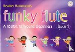 Hammond, Heather - Funky Flute Book 1 Student Copy