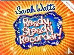 Watts, Sarah - Ready, Steady Recorder! Pupil Book & CD