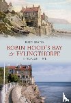 Lidster, Robin - Robin Hood's Bay and Fylingthorpe Through Time