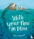 Chapman, Jane - With Your Paw In Mine