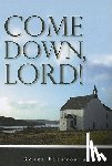 Ellsworth, Roger - Come Down, Lord!
