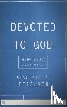 Ferguson, Sinclair B. - Devoted to God: Blueprints for Sanctification