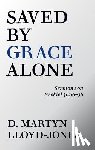 Lloyd-Jones, D. Martyn - Saved by Grace Alone