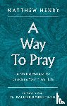 Henry, Matthew - WAY TO PRAY 2/E