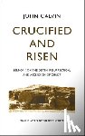 Calvin, John - CRUCIFIED & RISEN
