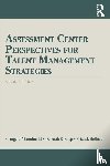 Thornton III, George C. (Colorado State University, Rupp, Deborah E. (George Mason University, Hoffman, Brian J. (University of Georgia - Assessment Center Perspectives for Talent Management Strategies