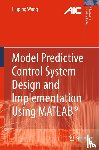 Wang, Liuping - Model Predictive Control System Design and Implementation Using MATLAB®