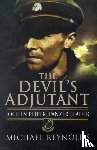 Reynolds, Michael - Devil's Adjutant: Jochen Peiper, Panzer Leader