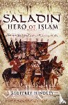 Hindley, Geoffrey - Saladin: Hero of Islam