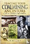 Elliott, Brian A. - Tracing Your Coalmining Ancestors: A Guide for Family Historians