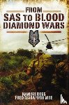 Ross, Hamish, Marafono, Fred - From SAS to Blood Diamond Wars