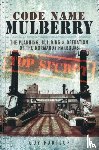 Hartcup, Guy - Code Name Mulberry: the Planning Building and Operation of the Normandy Harbours