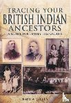 Jolly, Emma - Tracing Your British Indian Ancestors: A Guide for Family Historians