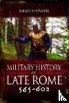 Syvanne, Ilkka - Military History of Late Rome 565–602