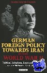 Khatib-Shahidi, Rashid - German Foreign Policy Towards Iran Before World War II
