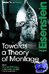 Eisenstein, Sergei - Towards a Theory of Montage - Sergei Eisenstein Selected Works, Volume 2