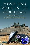 Zeitoun, Mark - Power and Water in the Middle East - The Hidden Politics of the Palestinian-Israeli Water Conflict