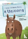 Lyon, Rachel - I Wish I'd Been Born a Unicorn