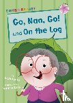Jones, Cath - Go, Nan, Go! and On the Log