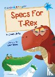 Jinks, Jenny - Specs For T-Rex