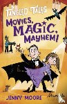 Moore, Jenny - Movies, Magic, Mayhem! / Bites, Camera, Action!