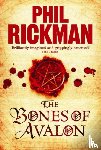 Rickman, Phil - The Bones of Avalon