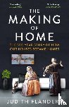 Flanders, Judith - The Making of Home