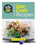 Graimes, Nicola - The Top 100 Low-Carb Recipes - Quick and Nutritious Dishes for Easy Low-Carb Eating