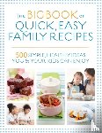 Bailey, Christine, Watts, Charlotte, Adams, Gemini, Graimes, Nicola - The Big Book of Quick, Easy Family Recipes