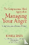 Kolts, Russell - The Compassionate Mind Approach to Managing Your Anger