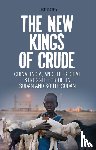 Patey, Luke Anthony - The New Kings of Crude
