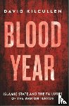 Kilcullen, David - Blood Year