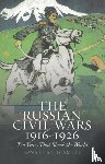 Smele, Jonathan D. - The 'Russian' Civil Wars 1916-1926
