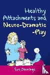 Jennings, Dr Sue - Healthy Attachments and Neuro-Dramatic-Play